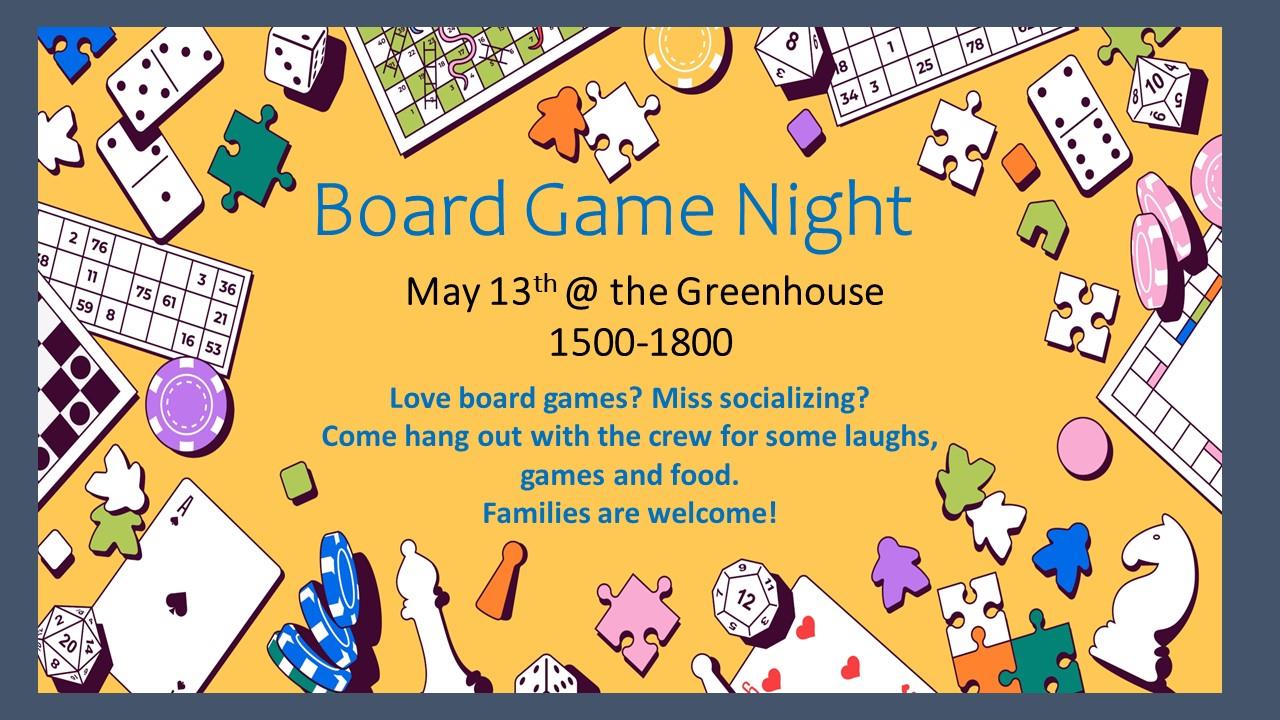 Board Game Night ad May 13 at the Greenhouse from 3 - 6 pm.